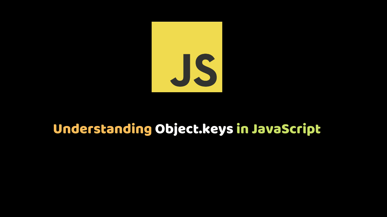 Understanding Object.keys in JavaScript