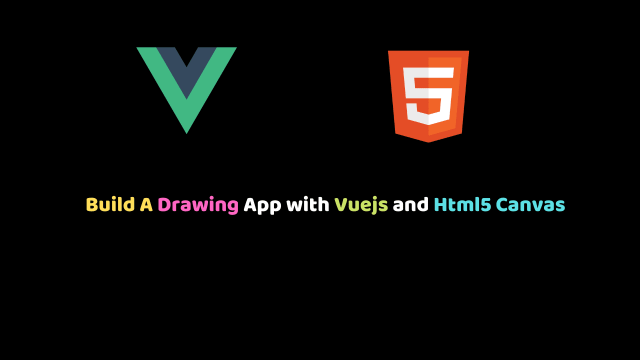 Build A Drawing App with Vuejs and Html5 Canvas