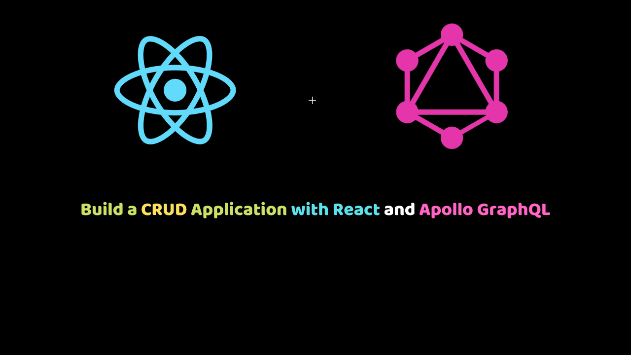 Build a CRUD Application with React and Apollo GraphQL