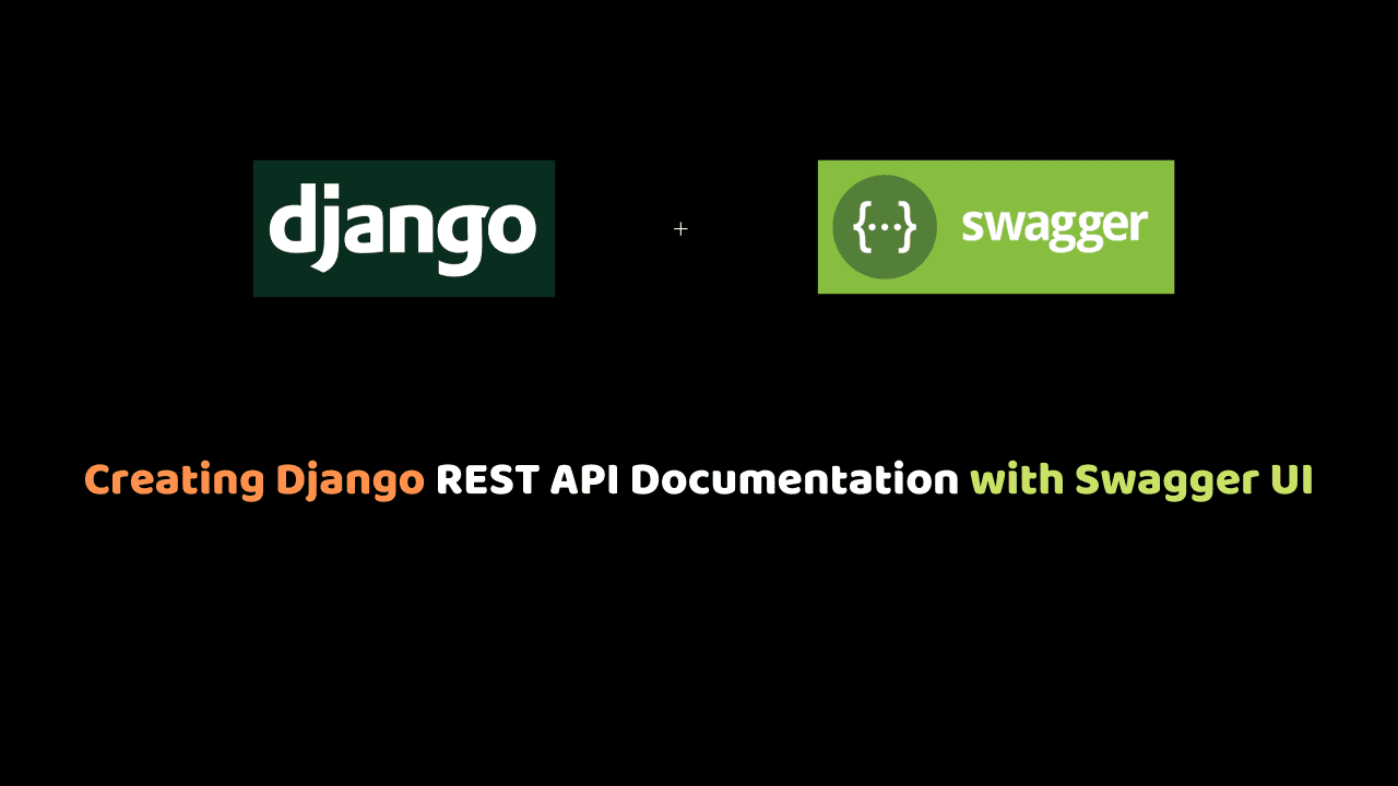 Creating Django REST API Documentation with Swagger UI