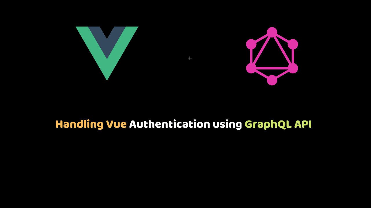 Vue Authentication using GraphQL API