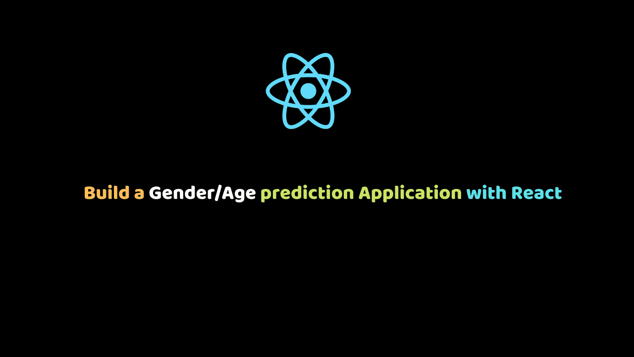 Build a Gender_Age prediction Application with React and Clarifai