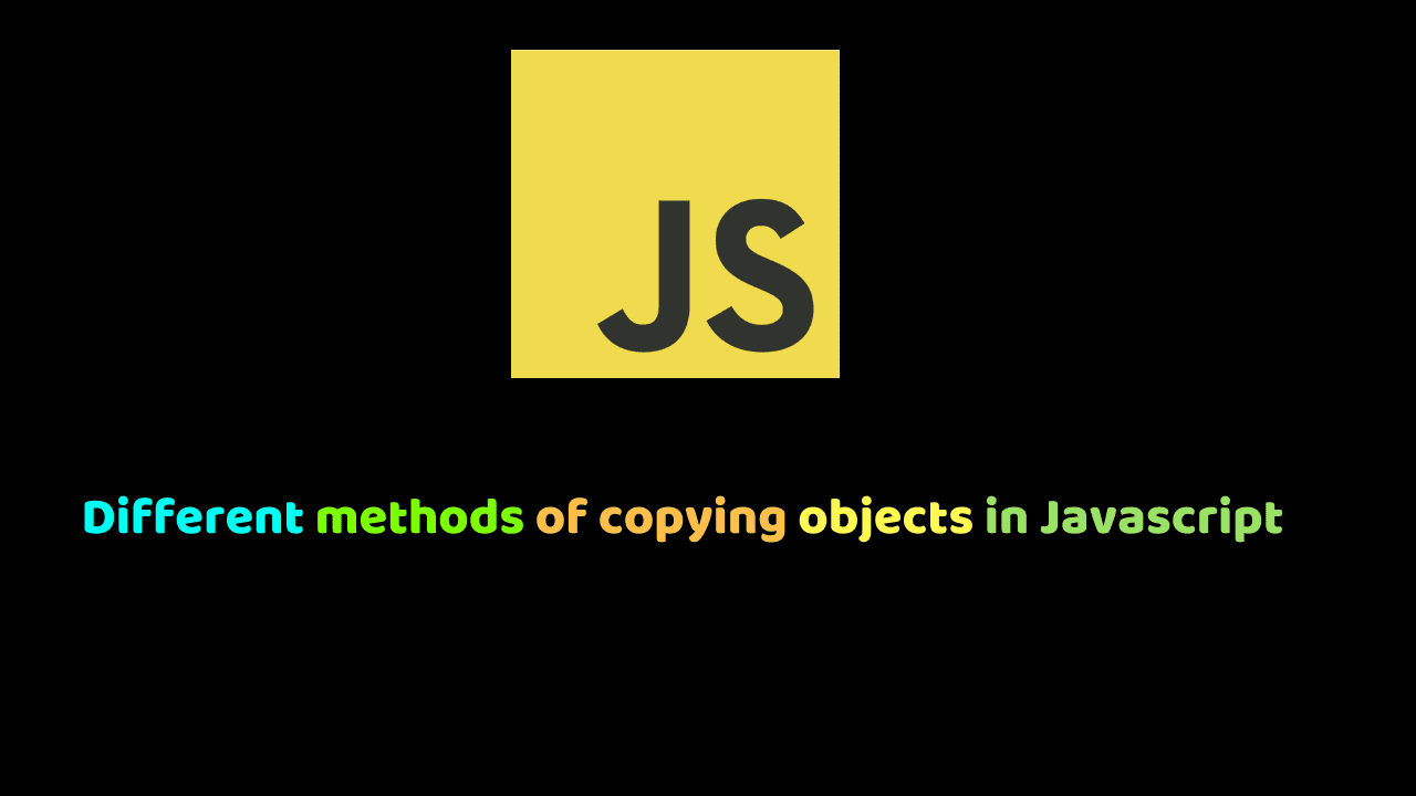 Different methods of copying objects in Javascript