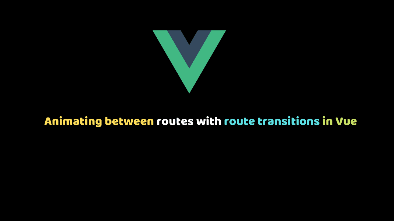 Animating between routes with route transitions in Vue